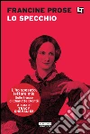 Lo specchio: L'ho sposato, lettore mio. E-book. Formato EPUB ebook di Tracy Chevalier