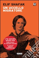 Un uccello migratore: L'ho sposato, lettore mio. E-book. Formato EPUB ebook