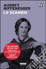 Lo scambio: L'ho sposato, lettore mio. E-book. Formato EPUB ebook