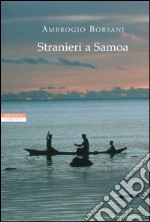 Stranieri a Samoa. Racconti dei Mari del Sud. E-book. Formato EPUB ebook