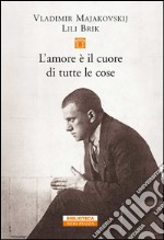 L’amore è il cuore di tutte le cose. E-book. Formato EPUB ebook