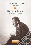 L’amore è il cuore di tutte le cose. E-book. Formato EPUB ebook di Vladimir Majakovskij