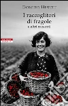 I raccoglitori di fragole e altri racconti. E-book. Formato EPUB ebook di Dorothy Hewett