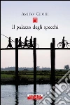 Il palazzo degli specchi. E-book. Formato EPUB ebook di Amitav Ghosh