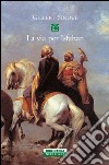 La via per Isfahan. E-book. Formato EPUB ebook