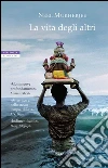 La vita degli altri. E-book. Formato EPUB ebook di Neel Mukherjee