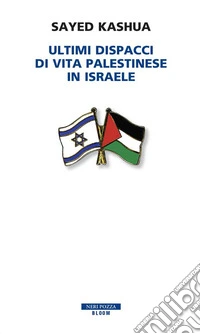Ultimi dispacci di vita palestinese in Israele. E-book. Formato EPUB ebook