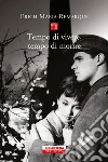Tempo di vivere, tempo di morire. E-book. Formato EPUB ebook di Erich Maria Remarque