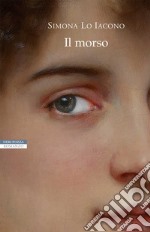 Il morso. E-book. Formato EPUB ebook