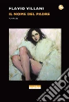 Il nome del padre. E-book. Formato EPUB ebook di Flavio Villani