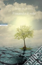 Fissando il sole. E-book. Formato EPUB ebook