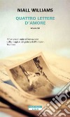 Quattro lettere d'amore. E-book. Formato EPUB ebook di Niall Williams