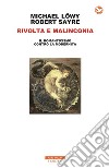 Rivolta e malinconia: Il Romanticismo contro la modernità. E-book. Formato EPUB ebook