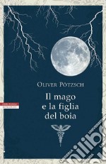 Il mago e la figlia del boia. E-book. Formato EPUB ebook