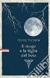 Il mago e la figlia del boia. E-book. Formato EPUB ebook di Oliver Potzsch