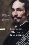 Alla ricerca di Velazquez. E-book. Formato EPUB ebook di Laura Cumming