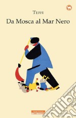 Da Mosca al Mar Nero. E-book. Formato EPUB ebook