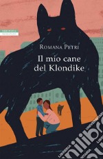 Il mio cane del Klondike. E-book. Formato EPUB ebook