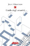 Guida degli smarriti. E-book. Formato EPUB ebook di Jean D'Ormesson