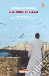 Nel nome di Allah: Origine e storia del totalitarismo islamista. E-book. Formato EPUB ebook di Boualem Sansal