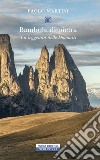 Bambole di pietra: La leggenda delle Dolomiti. E-book. Formato EPUB ebook