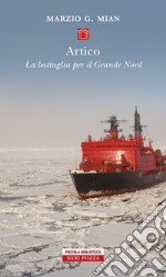 Artico: La battaglia per il Grande Nord. E-book. Formato EPUB