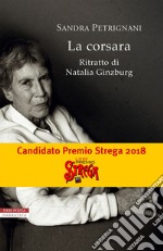 La corsara: Ritratto di Natalia Ginzburg. E-book. Formato EPUB ebook