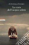 La cura dell'acqua salata. E-book. Formato EPUB ebook