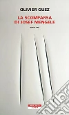 La scomparsa di Josef Mengele. E-book. Formato EPUB ebook di Olivier Guez