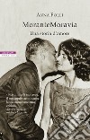 MoranteMoravia: Storia di un amore. E-book. Formato EPUB ebook di Anna Folli