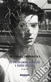 Il profumo bruciò i suoi occhi. E-book. Formato EPUB ebook di Michael Imperioli