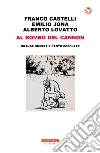 Al rombo del cannon: Grande Guerra e canto popolare. E-book. Formato EPUB ebook di Franco Castelli