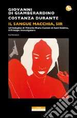 Il sangue macchia, Sir. E-book. Formato EPUB ebook