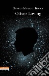 Oliver Loving. E-book. Formato EPUB ebook di Stefan Merrill Block