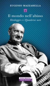 Il mondo nell'abisso: Heidegger e i Quaderni neri. E-book. Formato EPUB ebook di Eugenio Mazzarella