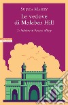 Le vedove di Malabar Hill: Le inchieste di Perveen Mistry. E-book. Formato EPUB ebook di Sujata Massey