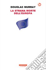 La strana morte dell'Europa. E-book. Formato EPUB