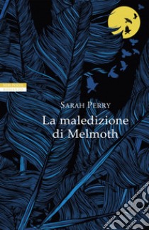 La maledizione di Melmoth. E-book. Formato EPUB ebook di Sarah Perry