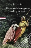 Il cuore delle ragazze arde più forte. E-book. Formato EPUB ebook di Shobha Rao