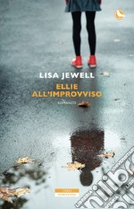 Ellie all'improvviso. E-book. Formato EPUB ebook