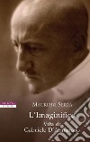 L'Imaginifico: Vita di Gabriele D'Annunzio. E-book. Formato EPUB ebook di Maurizio Serra