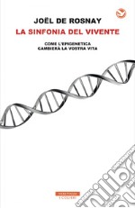 La sinfonia del vivente: Come l'epigenetica cambierà la vostra vita. E-book. Formato EPUB