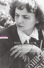 Elsa Morante. Una vita per la letteratura. E-book. Formato EPUB ebook