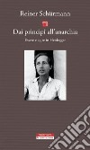 Dai principi all'anarchia: Essere e agire in Heidegger. E-book. Formato EPUB ebook di Reiner Schürmann