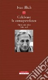 Celebrare la consapevolezza: Opere complete. Volume I. E-book. Formato EPUB ebook