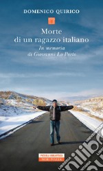 Morte di un ragazzo italiano: In memoria di Giovanni Lo Porto. E-book. Formato EPUB ebook