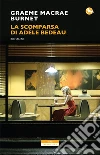 La scomparsa di Adele Bedeau. E-book. Formato EPUB ebook di Graeme Macrae Burnet