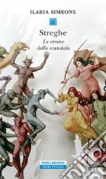 Streghe: Le eroine dello scandalo. E-book. Formato EPUB