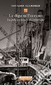 La diga sull'oceano: La folle avventura di Atlantropa. E-book. Formato EPUB ebook di Osvaldo Guerrieri