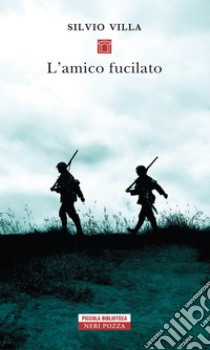 L'amico fucilato. E-book. Formato EPUB ebook di Silvio Villa